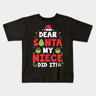 Dear Santa My Niece Did It Funny Xmas Gifts Kids T-Shirt